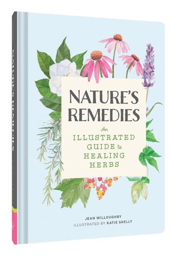 Nature's Remedies By Jean Willoughby; Illustrated by Katie Shelly