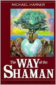 The Way of the Shaman (Anniversary) by Michael Harner