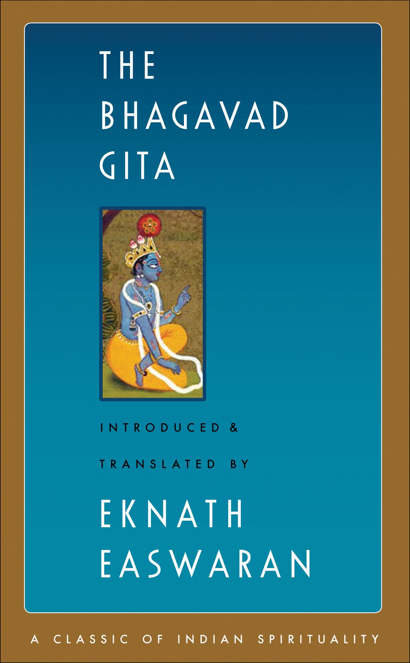 The Bhagavad Gita Translated by Eknath Easwaran