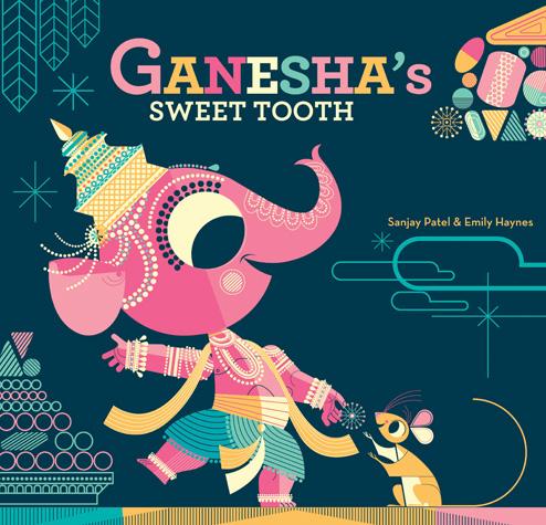 Ganesha's Sweet Tooth By Emily Haynes; Sanjay Patel