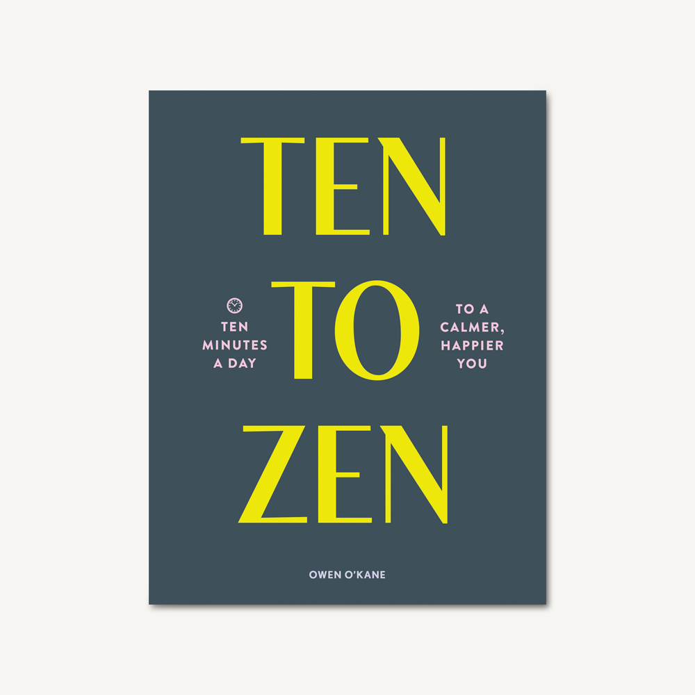 Ten to Zen By Owen O'Kane